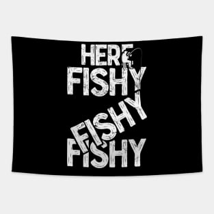 Here fishy fishy fishy Funny Fisherman Fishermen T-Shirts and Gifts for National Fishing Day Tapestry