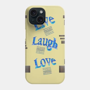 Live, Laugh, Love Phone Case