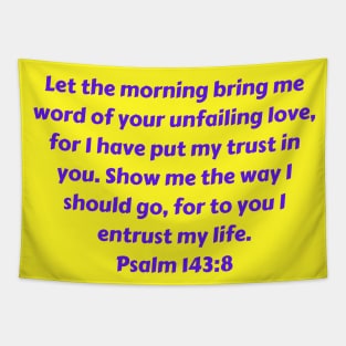 Bible Verse Psalm 143:8 Tapestry