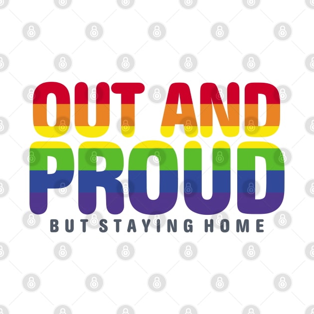 Out And Proud But Staying Home LGBT Filled by Abe Rivas