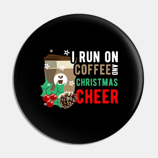 I Run on Coffee and Christmas Cheer Motive Pin by Shirtglueck