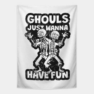 Ghouls Just Wanna Have Fun - distressed Tapestry