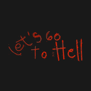 Typograph - go to the hell T-Shirt