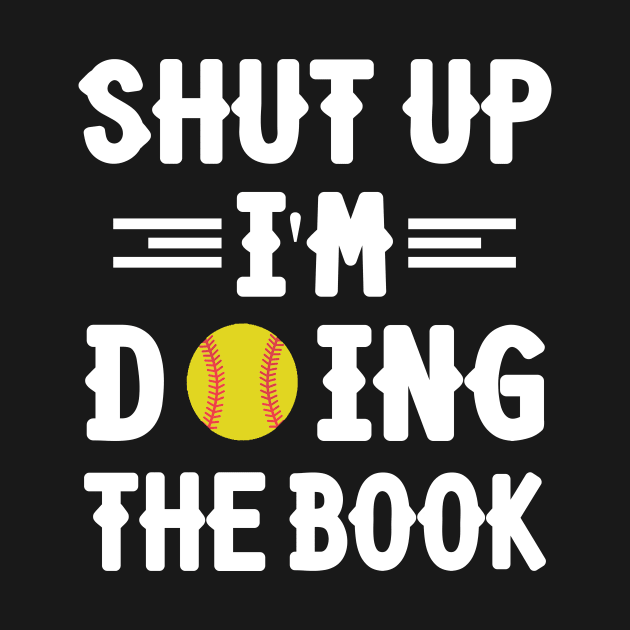 Shut up i'm doing the book baseball lover gift Shirt by mo designs 95