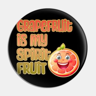 Grapefruit is My Spirit Fruit Pin