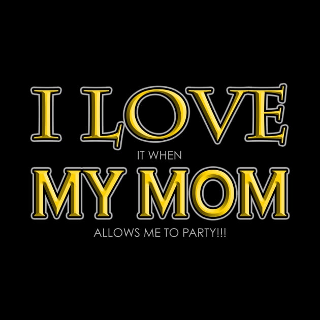 I Love My Mom by Aine Creative Designs