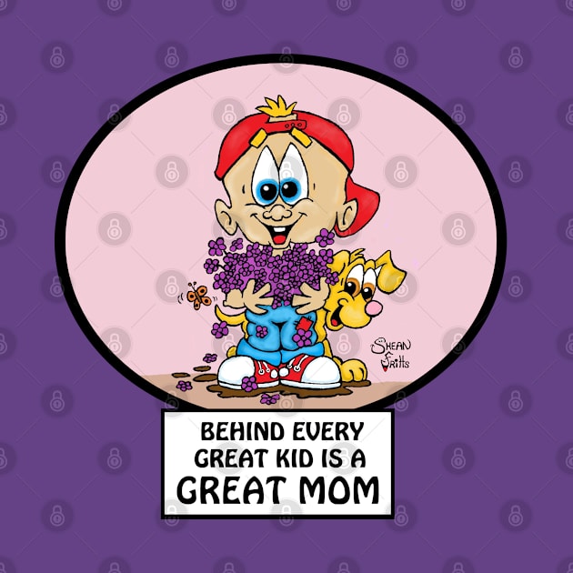 Behind every great kid is a great mom "Fritts Cartoons" by Shean Fritts 