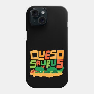 Quesosaurus Queso Cheese Dip Dinosaur Phone Case