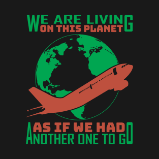 Climate Change Environmental Protection Quote Design T-Shirt