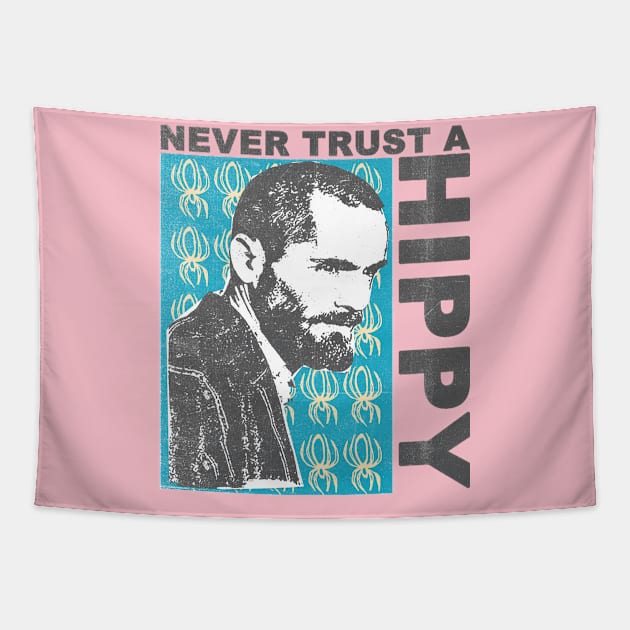 never trust a hippy Tapestry by moronicart