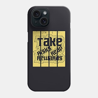 Take Risks Reap Rewards Phone Case