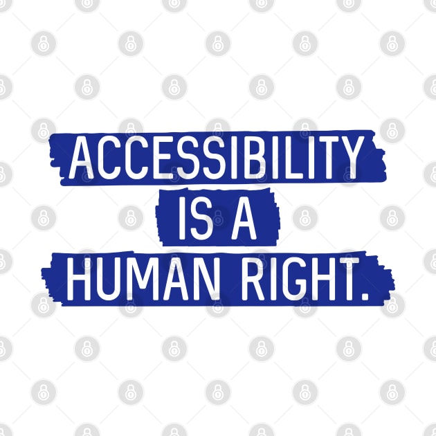 Blue BG: Accessibility is a human right. by Bri the Bearded Spoonie Babe