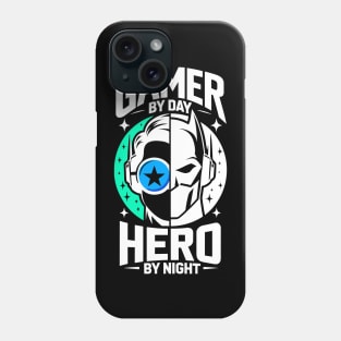 Gamer by Day Hero by Night Phone Case