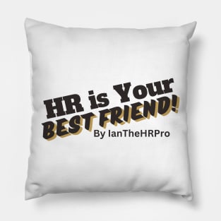 HR is Your Best Friend! Pillow