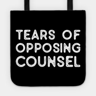 Funny Saying Tears of Opposing Counsel - Law Student Attorney Paralegal Future Lawyer Gifts, Vintage Tote