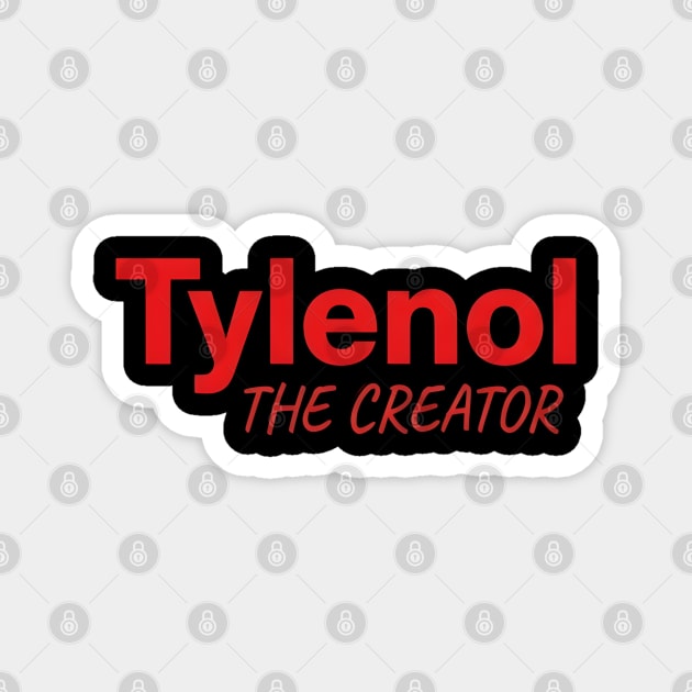 Tylenol The Creator Magnet by dtr_art