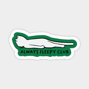 Always Sleepy Club Meme Magnet