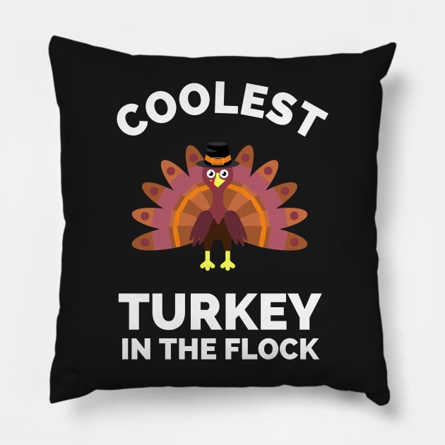 Coolest turkey in the flock - funny thanksgiving turkey, son, thankful, thanksgiving day, uncle, aunt, happy thanksgiving, thanksgiving turkey, turkey day, merry christmas, funny thanksgiving Pillow by Famgift