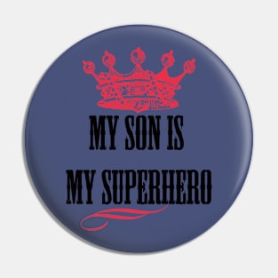 my son is my superhero Pin