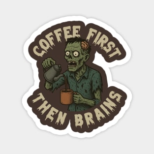 Coffee First, Then Brains Magnet