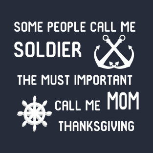 the must call me soldier,thanksgiving T-Shirt