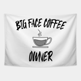 Big Face Coffee Owner Tapestry