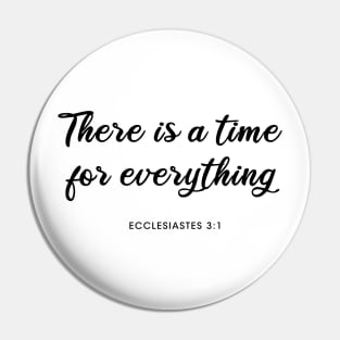 There is a time for everything Pin