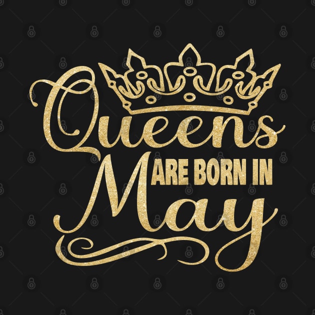 Queens are born in May by trendybestgift