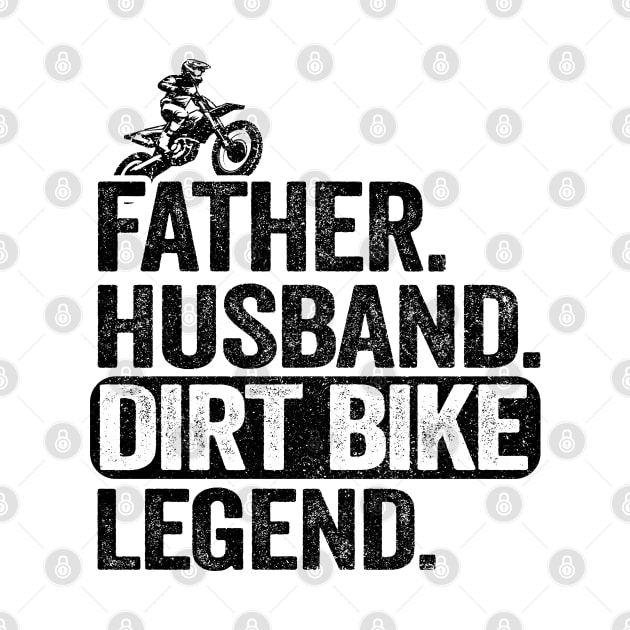 Father Husband Dirt Bike Legend Funny Motocross by Kuehni