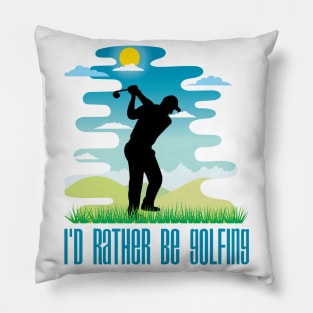 I'd Rather Be Golfing (Male Figure) Pillow