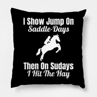 I Show Jump on Saddle-Days, Then on Sundays I Hit the Hay Pillow