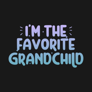 I'm The Favorite Grandchild Funny Grandchild T-Shirt