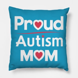 Proud autism mom - autism awareness Pillow