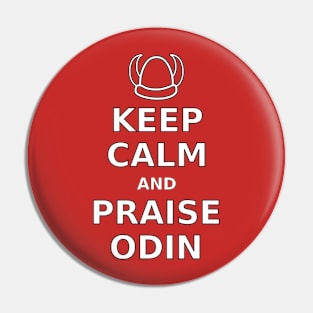 Keep Calm Praise Odin Pin