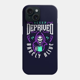 Sleep Deprived Barely Alive (Grim Reaper) Phone Case