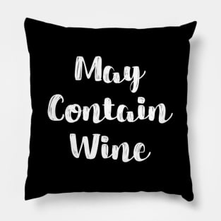 May Contain Wine Vino Drinker Pillow