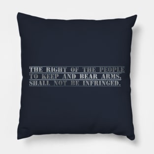 The right of the people to keep and Bear arms shall not be infringed Pillow