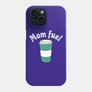 Mom Fuel Phone Case