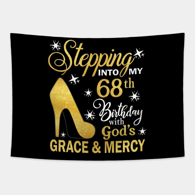 Stepping Into My 68th Birthday With God's Grace & Mercy Bday Tapestry by MaxACarter