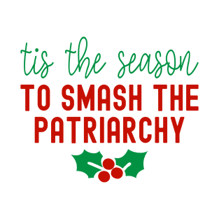 Tis The Season To Smash The Patriarchy T-Shirt