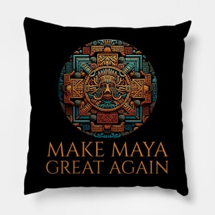 Classical Mayan Civilization - Make Maya Great Again Pillow