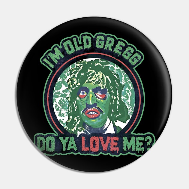 I'M OLD GREGG - SCARY FACE Pin by bartknnth