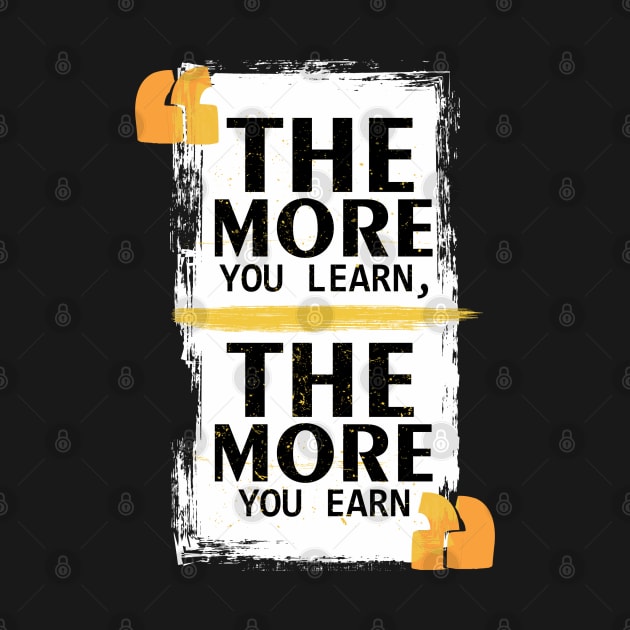 The More You Learn The More You Earn by Masahiro Lab