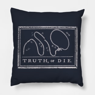 Truth or Die Pillow