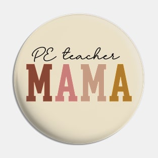 Physical Education Teacher - Mama Mother's Day Design Pin