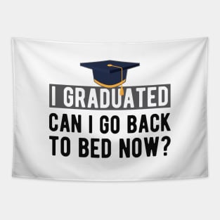Graduate - I graduated. can I go back to bed now? Tapestry