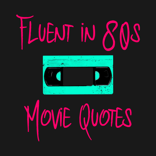 Fluent in 80s Movie Quotes Fun Cassette VCR by at85productions