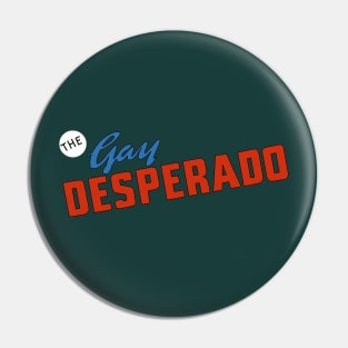 Gay Desperado Pin