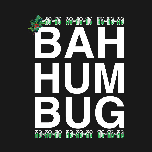 Disover Bah Humbug Christmas - Bah Humbug - T-Shirt