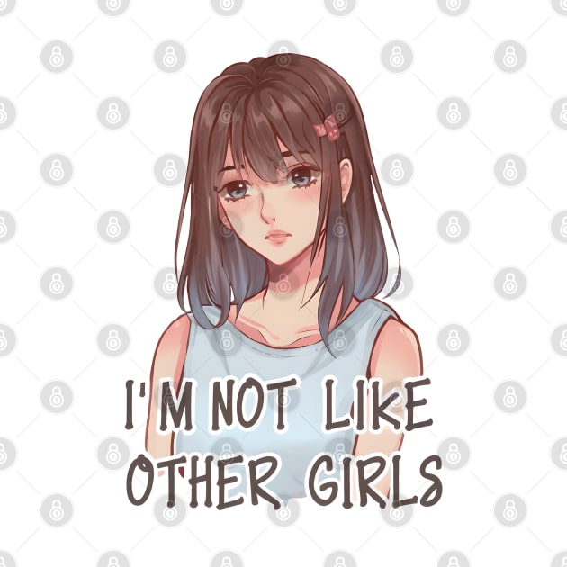 I'm Not Like Other Girls by designerhandsome